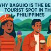 Ask Here - Why Baguio Is the Best Tourist Spot